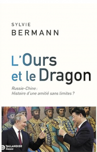 Lire la suite à propos de l’article « L&rsquo;ours et le dragon – Russie-Chine : histoire d&rsquo;une amitié sans limites